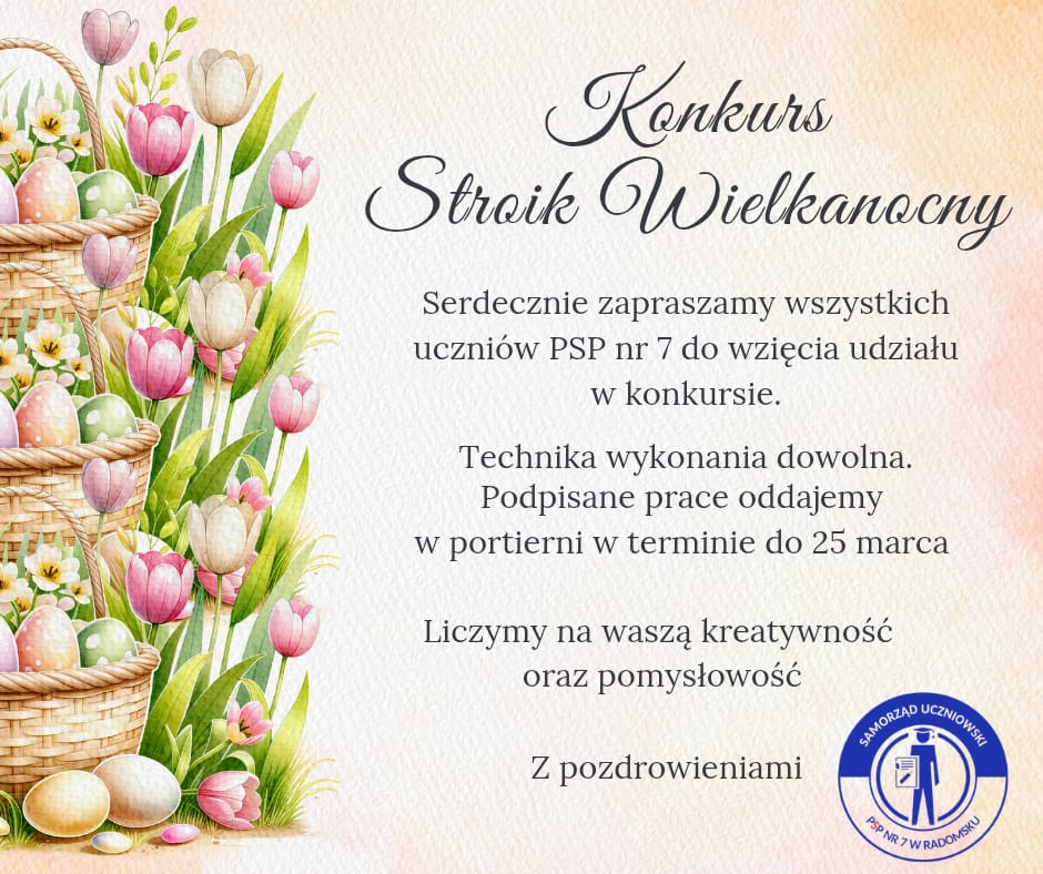 Samorząd Uczniowski serdecznie zaprasza do udziału w Konkursie na Stroik Wielkanocny