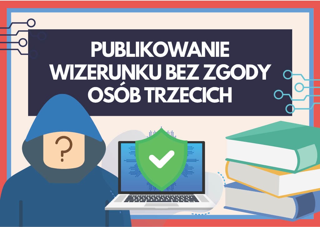 Publikowanie wizerunku bez zgody osób trzecich